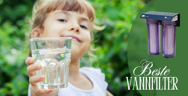Det beste vannfilteret til hjem og hytte
