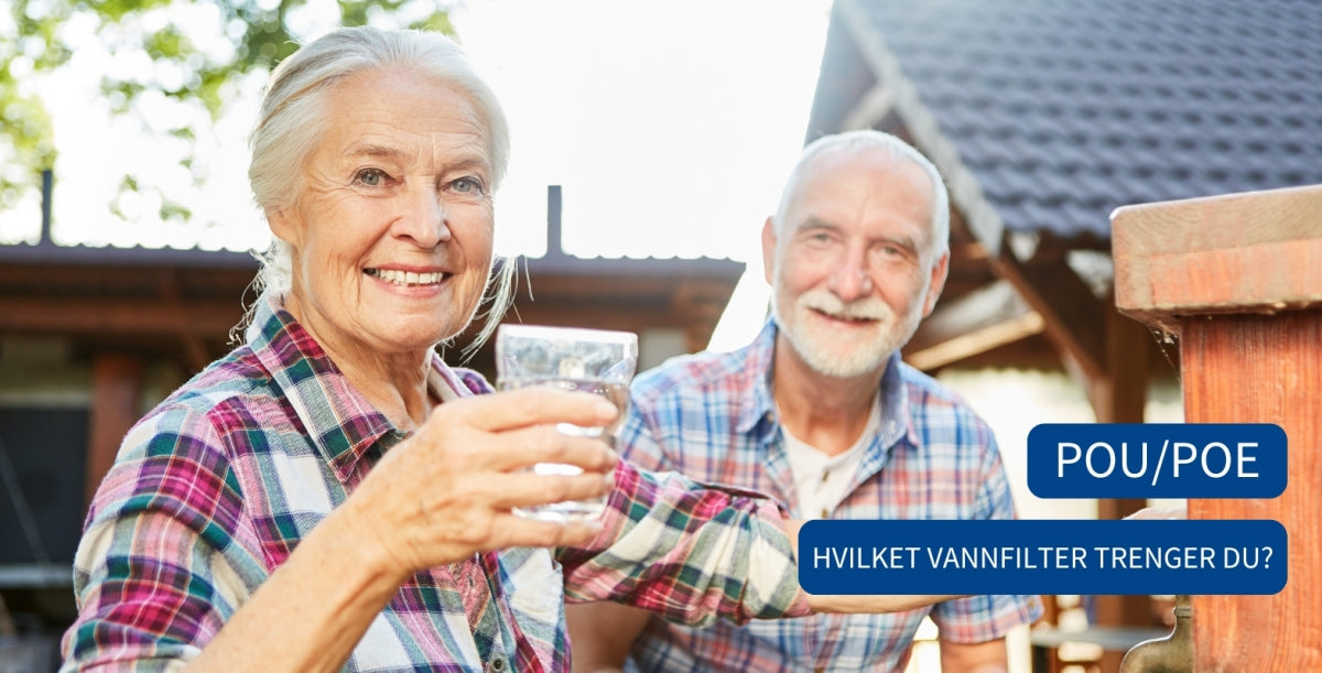 Hva betyr POE og POU, og hvilket vannfilter system trenger du?