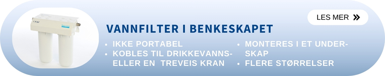 Vannfilter benkeskap modell